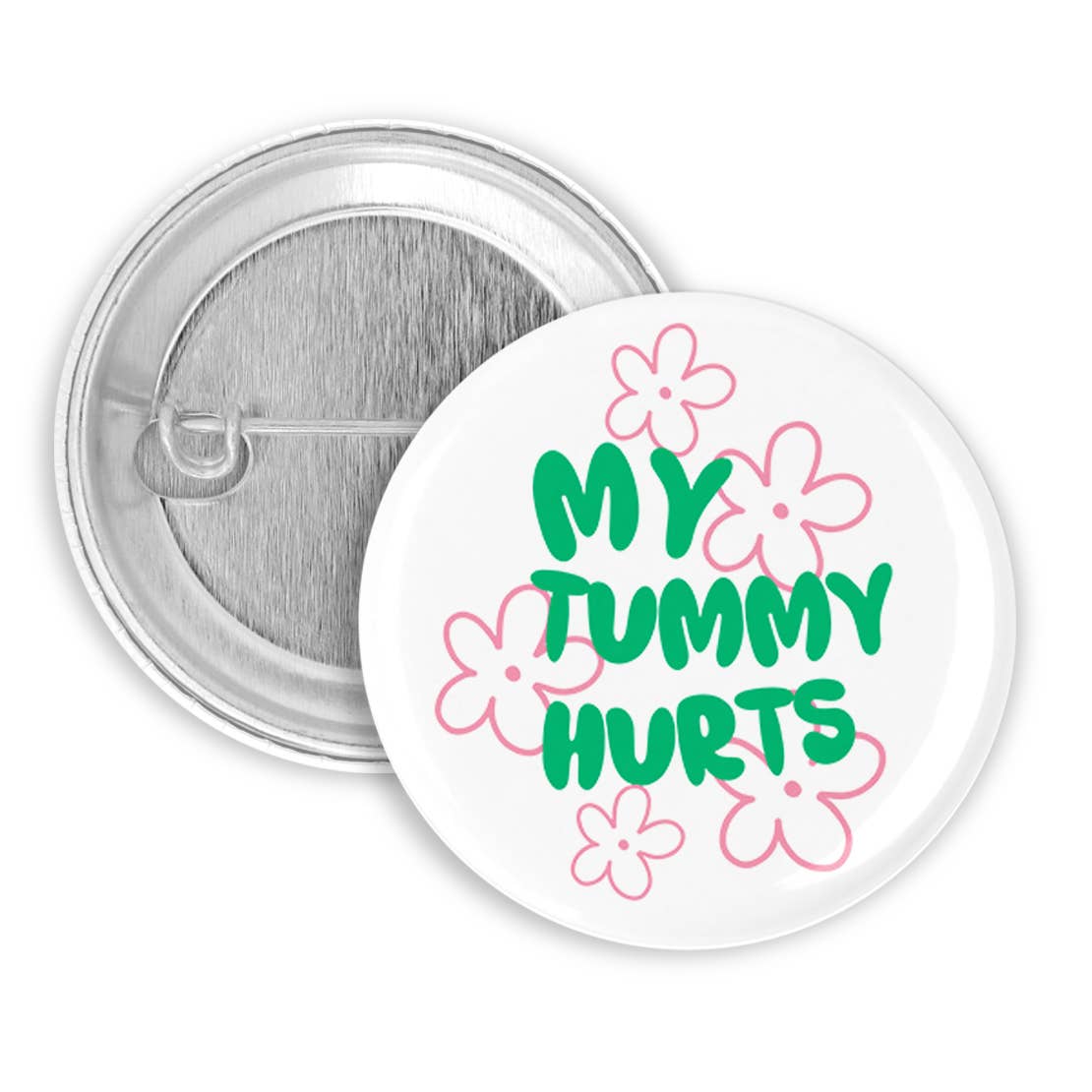 My Tummy Hurts Pinback Button