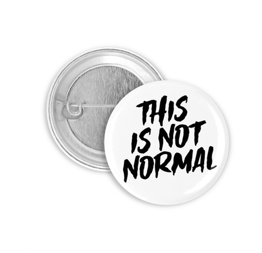 This is Not Normal Pinback Button