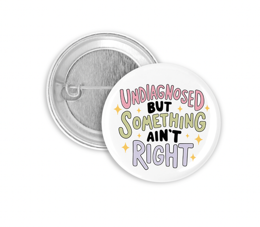 Undiagnosed Pinback Button