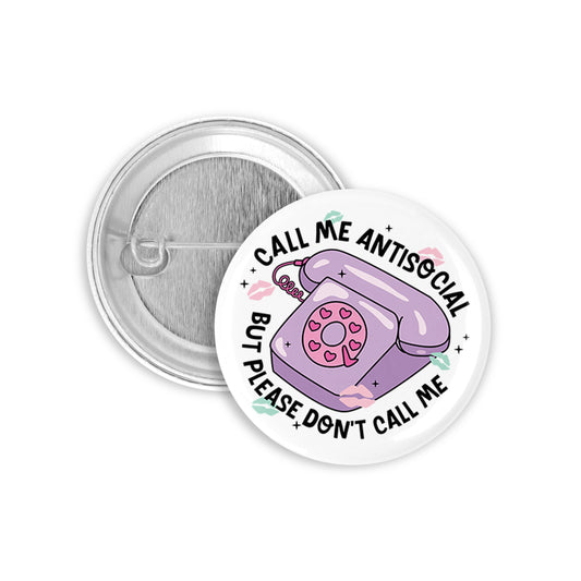 Antisocial Don't Call Me Pinback Button