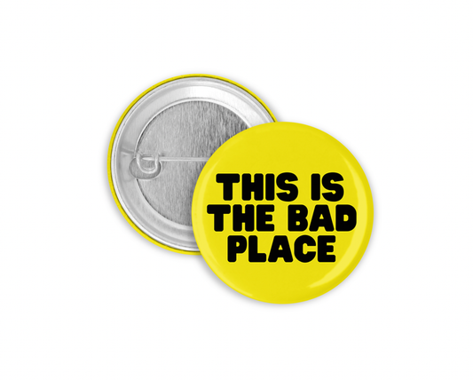 This is the Bad Place Yellow Pinback Button 